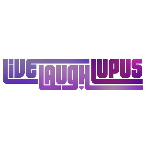 Live Laugh Lupus