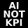 The AI, Not KPI Substack