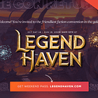 Get your Ticket for the friendliest fiction con in the galaxy! LegendHaven 2025 Returns This Fall with a 2-Day Online Convention