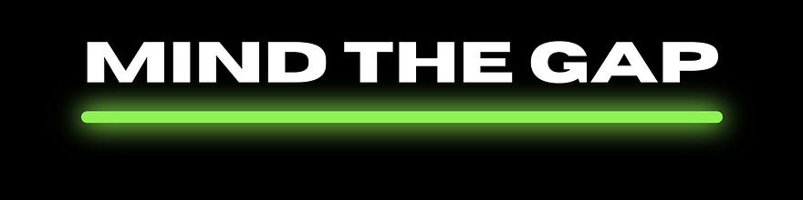 Mind The Gap