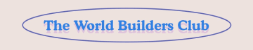 The World-Builders Club