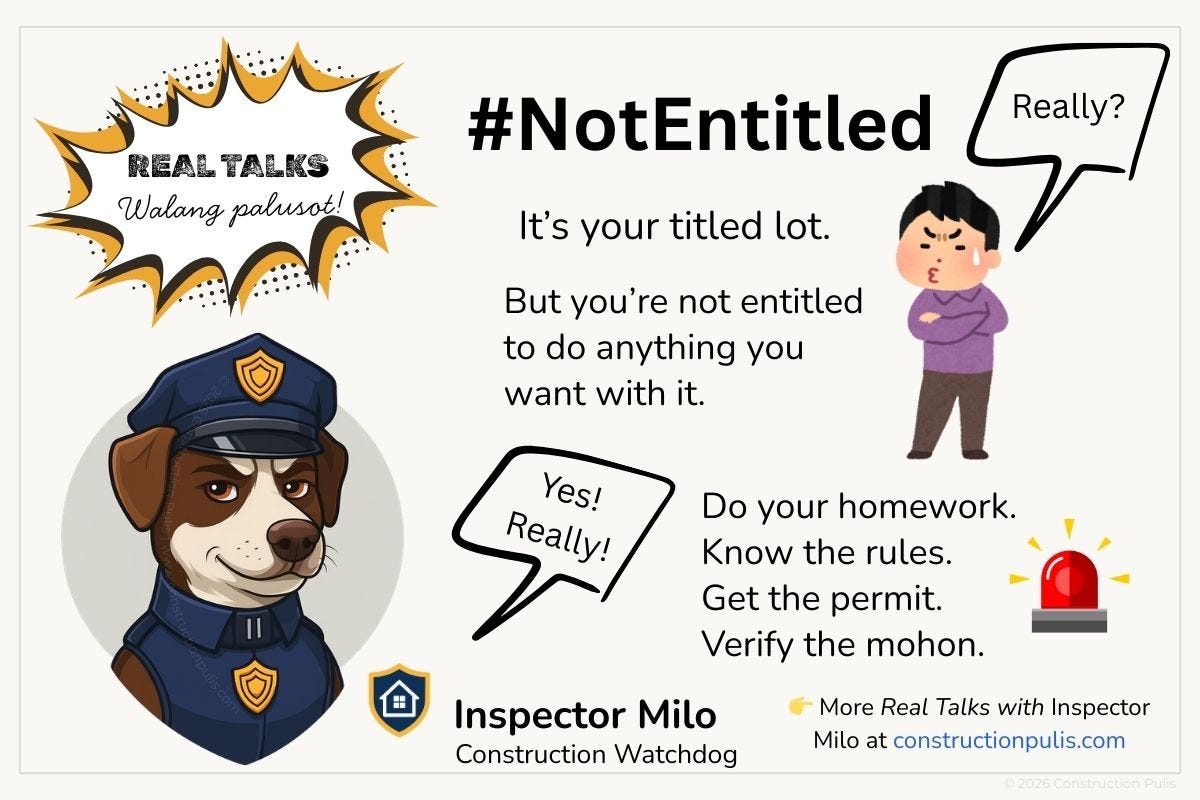 Inspector Milo in police uniform with the text "#NotEntitled — Do your homework. Know the rules. Get the permit. Verify the mohon." Construction Pulis Real Talks branding. Inspector Milo in police uniform with the text "#NotEntitled — Do your homework. Know the rules. Get the permit. Verify the mohon." Construction Pulis Real Talks branding.