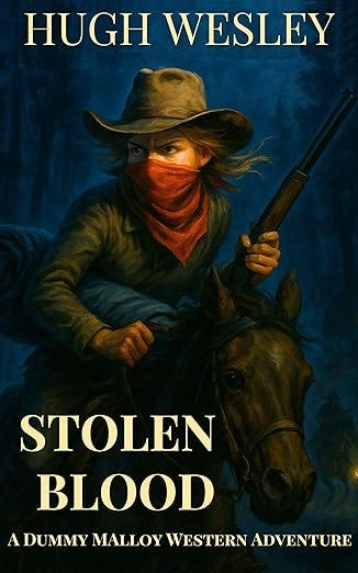 Stolen Blood: A Dummy Malloy Western Adventure