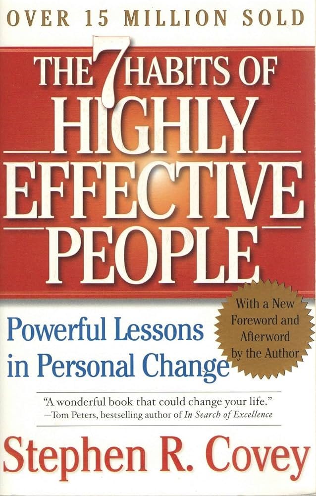 The 7 Habits of Highly Effective People: Powerful Lessons in Personal Change: Covey, Stephen R.: 9780743269513: Amazon.com: Books The 7 Habits of Highly Effective People: Powerful Lessons in Personal Change: Covey, Stephen R.: 9780743269513: Amazon.com: Books