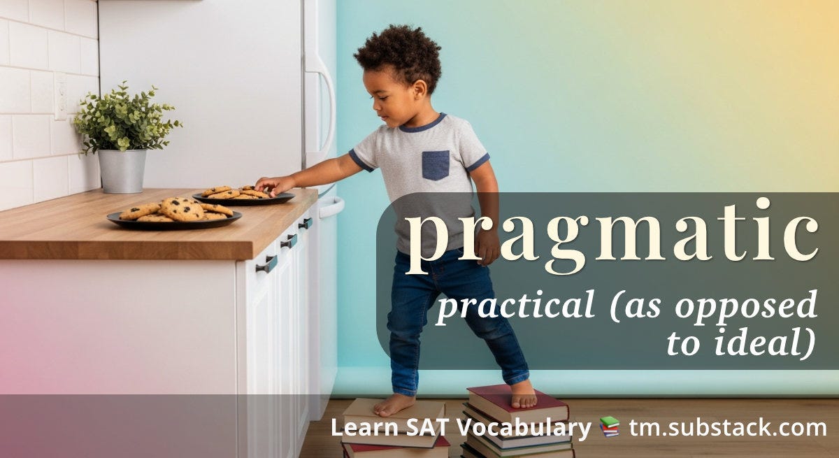 Illustration of child stepping on a stack of books (instead of a stool) to reach some cookies; used to illustrate the SAT word 'pragmatic'. Illustration of child stepping on a stack of books (instead of a stool) to reach some cookies; used to illustrate the SAT word 'pragmatic'.