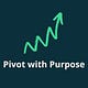 Purposeful Pivoting