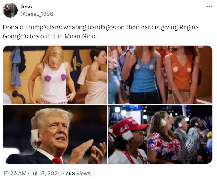 A screenshot of a post on XTwitter by Jess (@JessL_1998) with the text: "Donald Trump's fan wearing bandages on their ears is giving Regina George's bra outfit in Mean Girls..." Below the text are four images, the top left is an image of Regina George's bra outfit, the top right image is of other characters mimicking the outfit; bottom left is an image of Donald Trump with his ear bandage; the bottom left image is an image of Trump supporters wearing bandages on their ears. A screenshot of a post on XTwitter by Jess (@JessL_1998) with the text: "Donald Trump's fan wearing bandages on their ears is giving Regina George's bra outfit in Mean Girls..." Below the text are four images, the top left is an image of Regina George's bra outfit, the top right image is of other characters mimicking the outfit; bottom left is an image of Donald Trump with his ear bandage; the bottom left image is an image of Trump supporters wearing bandages on their ears.