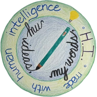 My hand-drawn logo that says, "Made with Human Intelligence, my words, my ideas," and includes a pencil and lightbulb. My hand-drawn logo that says, "Made with Human Intelligence, my words, my ideas," and includes a pencil and lightbulb.