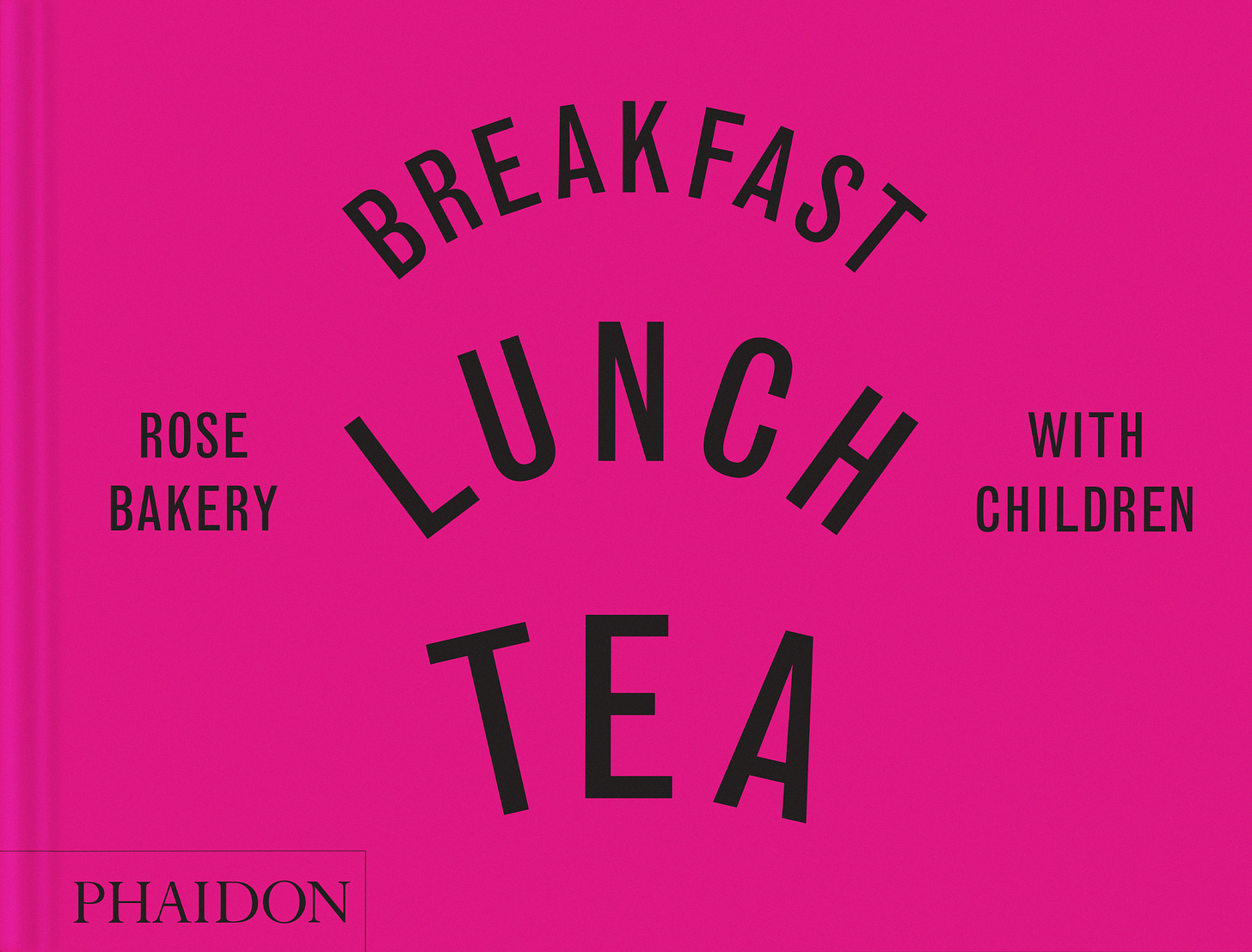 A view of the book cover: Bright pink cover with black text that says "Breakfast Lunch Tea with Children"