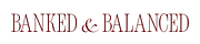 Banked & Balanced
