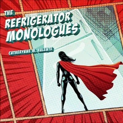 The Refrigerator Monologues Lib/E a book by Catherynne M. Valente and Karis  A. Campbell