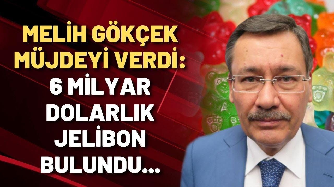 Melih Gökçek müjdeyi verdi: 6 MİLYAR DOLARLIK JELİBON BULUNDU! Melih Gökçek müjdeyi verdi: 6 MİLYAR DOLARLIK JELİBON BULUNDU!