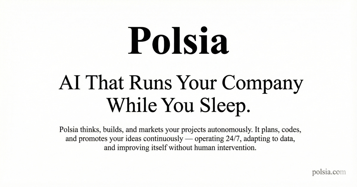 Polsia — AI That Runs Your Company While You Sleep