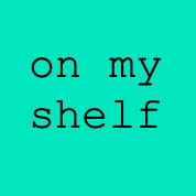 on my shelf