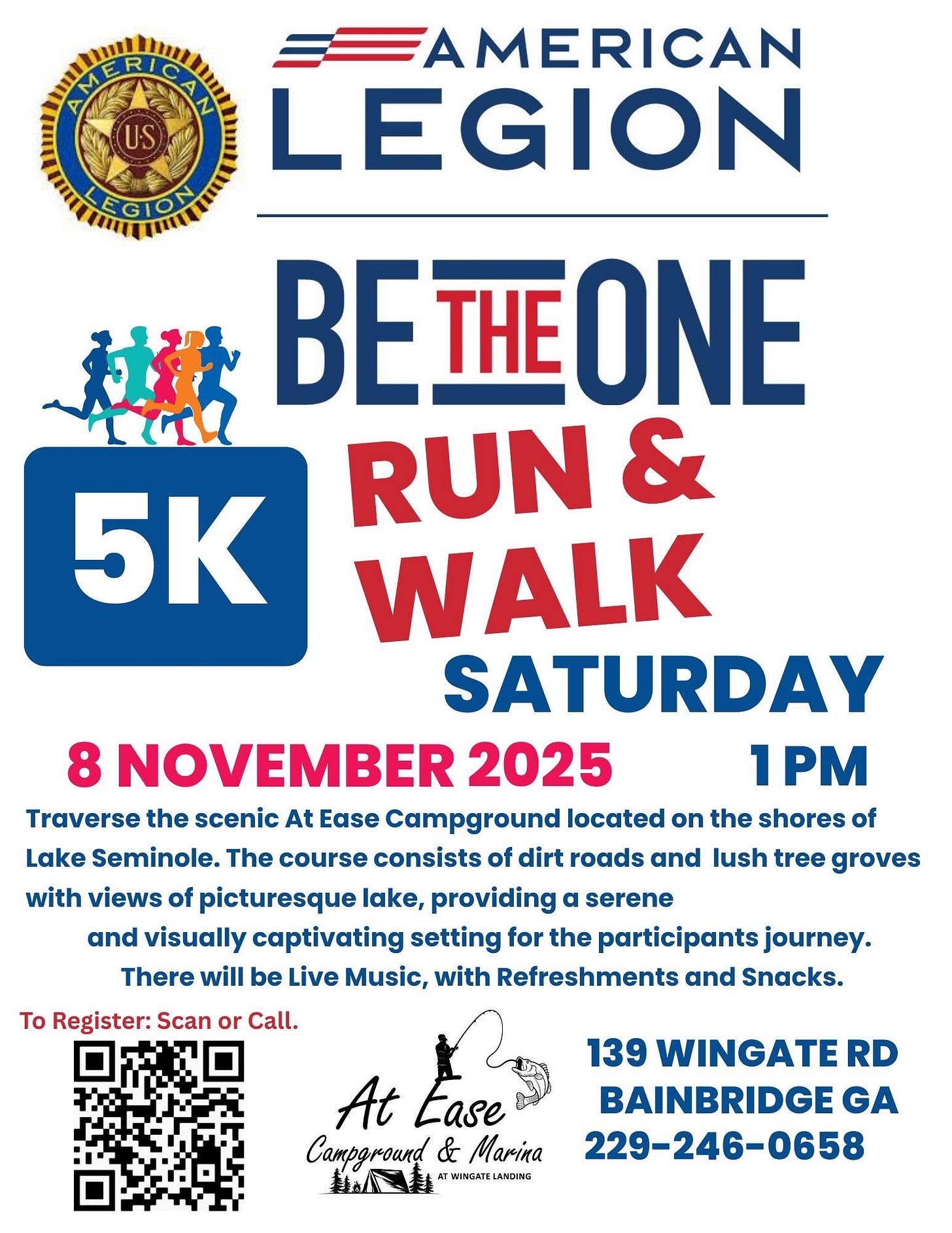 A promotional flyer for the American Legion “Be The One” 5K Run & Walk. It features the American Legion emblem, a “5K” badge with colorful runner silhouettes, and bold text: “RUN & WALK SATURDAY.” Event details: Saturday, 8 November 2025 at 1 PM. Location: At Ease Campground & Marina at Wingate Landing on the shores of Lake Seminole, 139 Wingate Rd, Bainbridge, GA. The flyer describes a course on dirt roads through tree groves with lake views, plus live music, refreshments, and snacks. Registration via QR code or by calling 229-246-0658.
