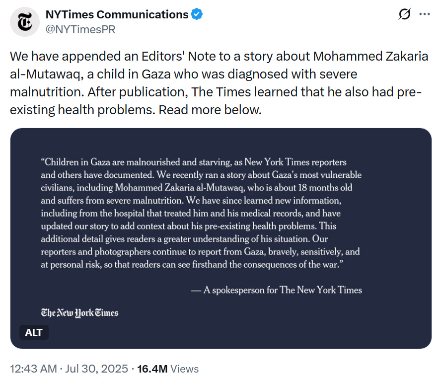 The New York Times issued this correction to the story on Mohammed al-Mutawaq, who they claimed was emaciated from famine in Gaza even though he suffers with severe pre-existing health conditions that make it difficult for him to eat. July 2025. Source: NY Times Communications X