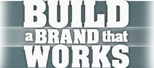 BUILD a BRAND that WORKS