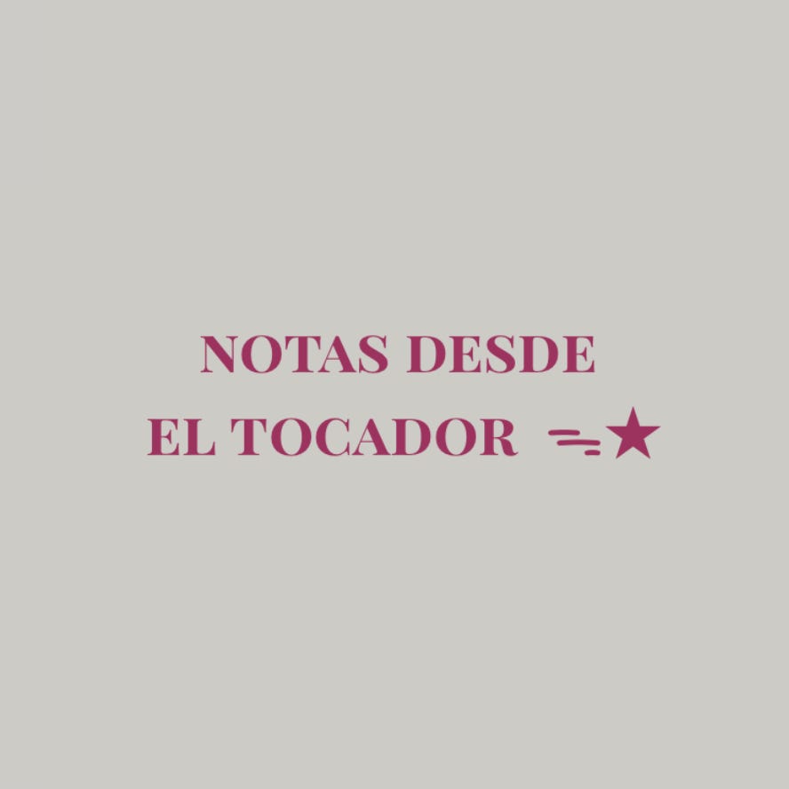 notas desde el tocador