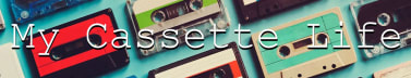 My Cassette Life