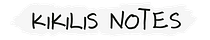 Kikilis Notes