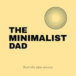 The Minimalist Dad