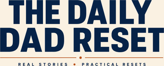 The Daily Dad Reset