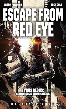 Escape from Red Eye (Tyrus Rechs: Contracts & Terminations Book 6) Escape from Red Eye (Tyrus Rechs: Contracts & Terminations Book 6)