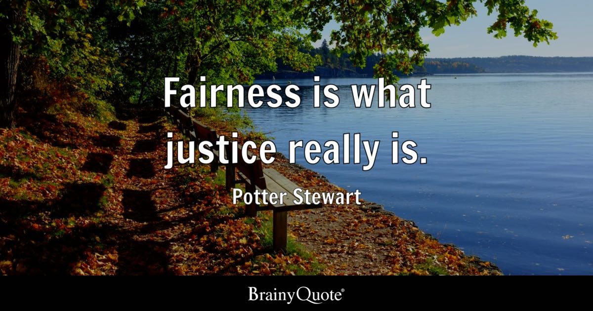 Fairness is what justice really is.