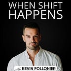 The Shift with Kevin Follonier