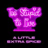 Too Stupid to Live