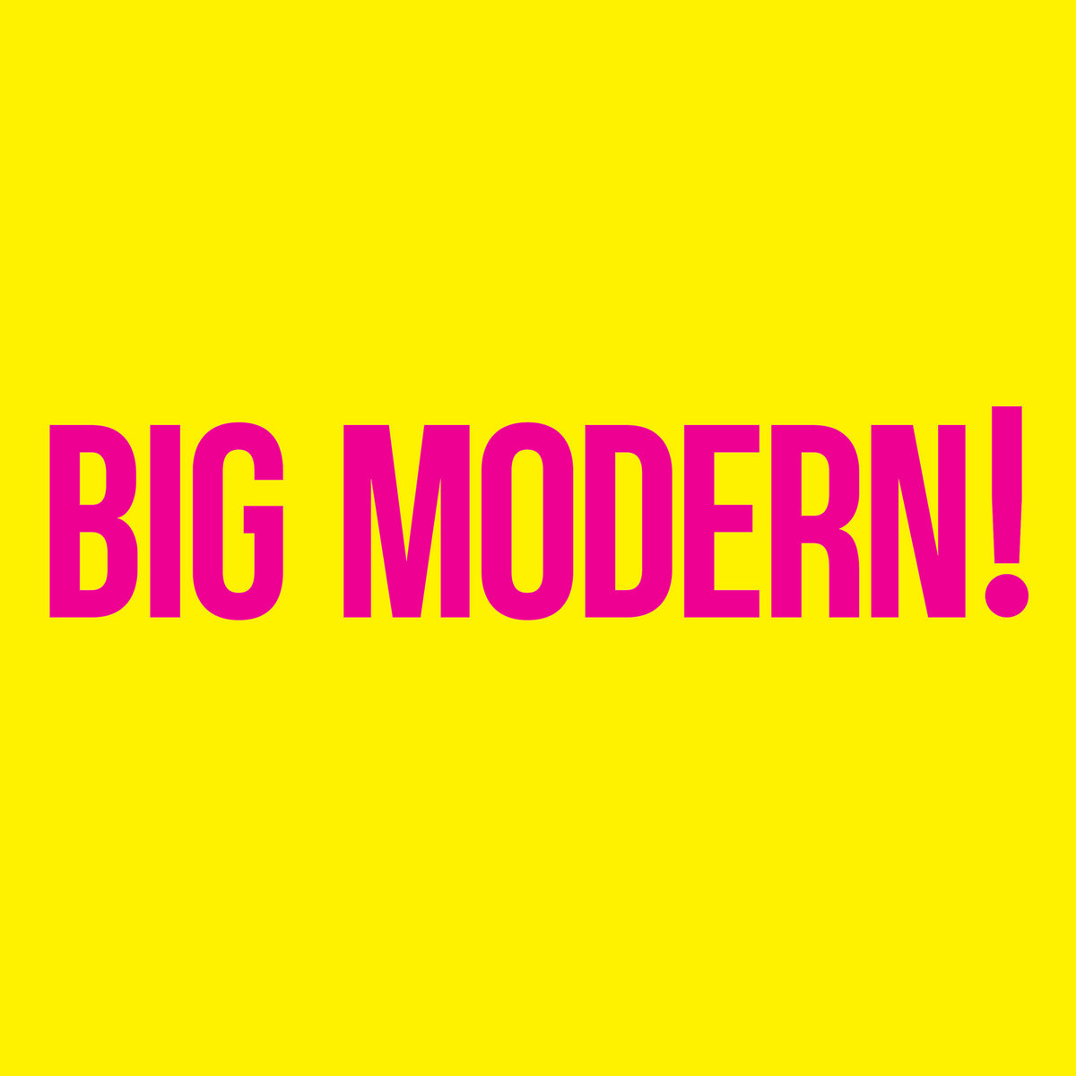 BIG MODERN! | Goose BIG MODERN! | Goose