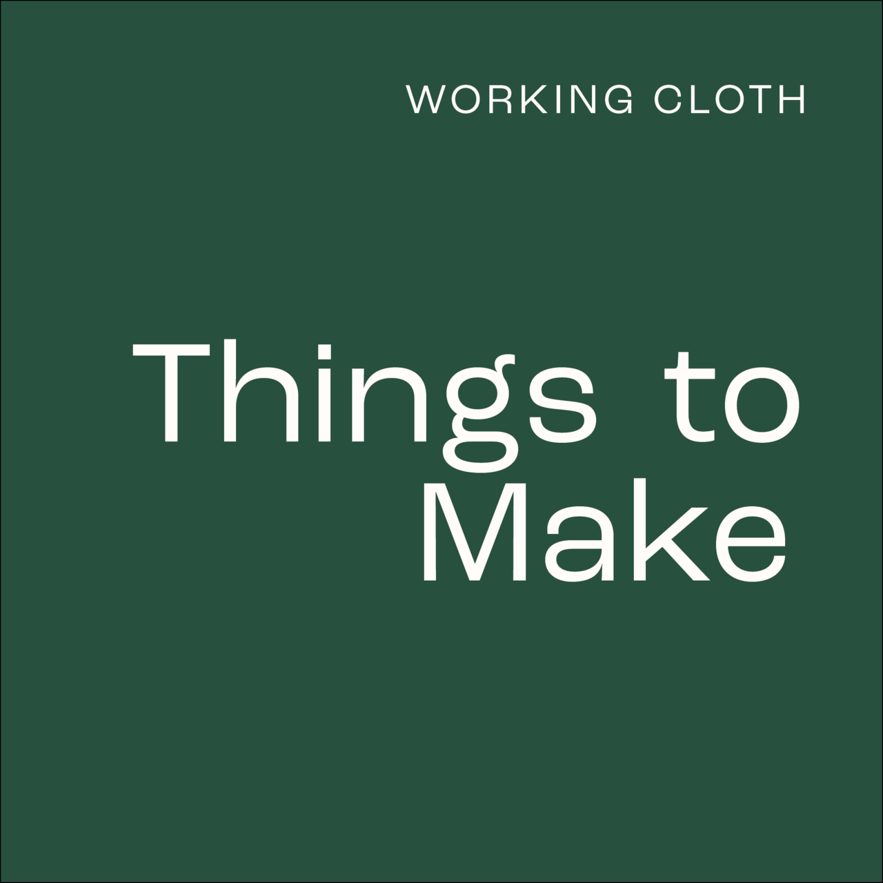 Working Cloth: Things to Make