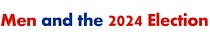 Men and the 2024 Election