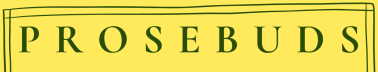 Prosebuds