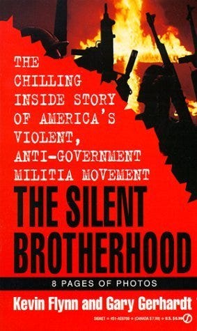 The Silent Brotherhood: The Chilling Inside Story of America's Violent,  Anti-Government Militia Movement by Kevin Flynn | Goodreads