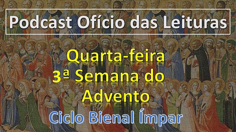 Quarta-feira da 3ª Semana do Advento