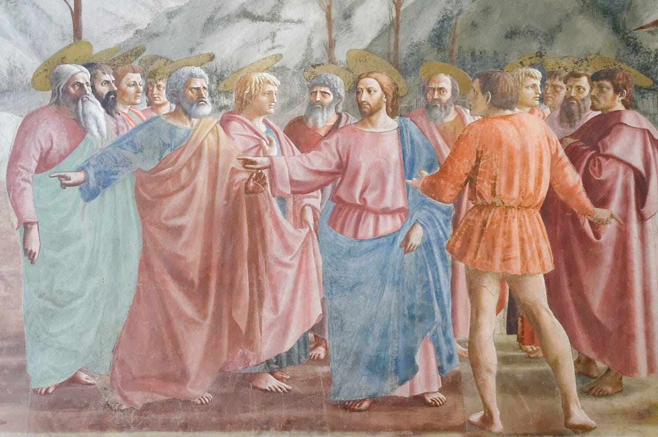 The Tribute Money, Masaccio, c. 1425 The Tribute Money, Masaccio, c. 1425