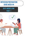 Week 4/33: Data Modelling for Data Engineering Interviews (Part #1)