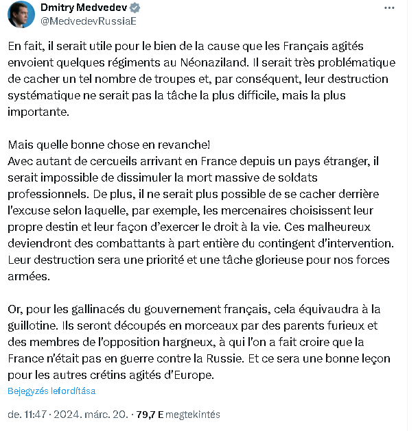"Ha a franciák néhány ezredet ide küldenek, ezek megsemmisítése jó lecke lesz Európa többi nyughatatlan idiótája számára is" - üzente Medvegyev