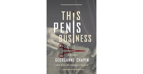 "This Penis Business: A Memoir" Chronicles the Life Events That Compelled Georganne Chapin to ...