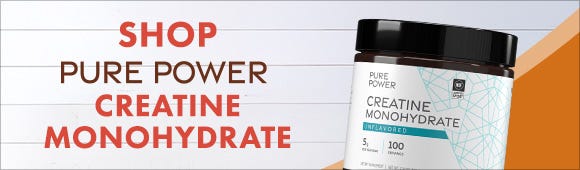Shop Pure Power Creatine Monohydrate Shop Pure Power Creatine Monohydrate