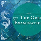 31: The Great Examination