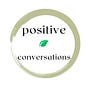 Positive Conversations