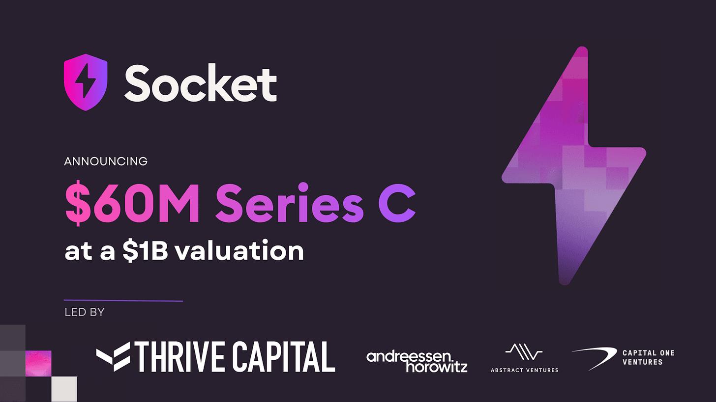 Socket raises $60M Series C at $1B valuation led by Thrive Capital to secure AI-driven software development Socket raises $60M Series C at $1B valuation led by Thrive Capital to secure AI-driven software development
