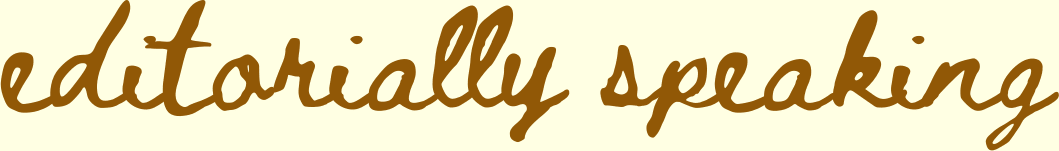 Editorially Speaking
