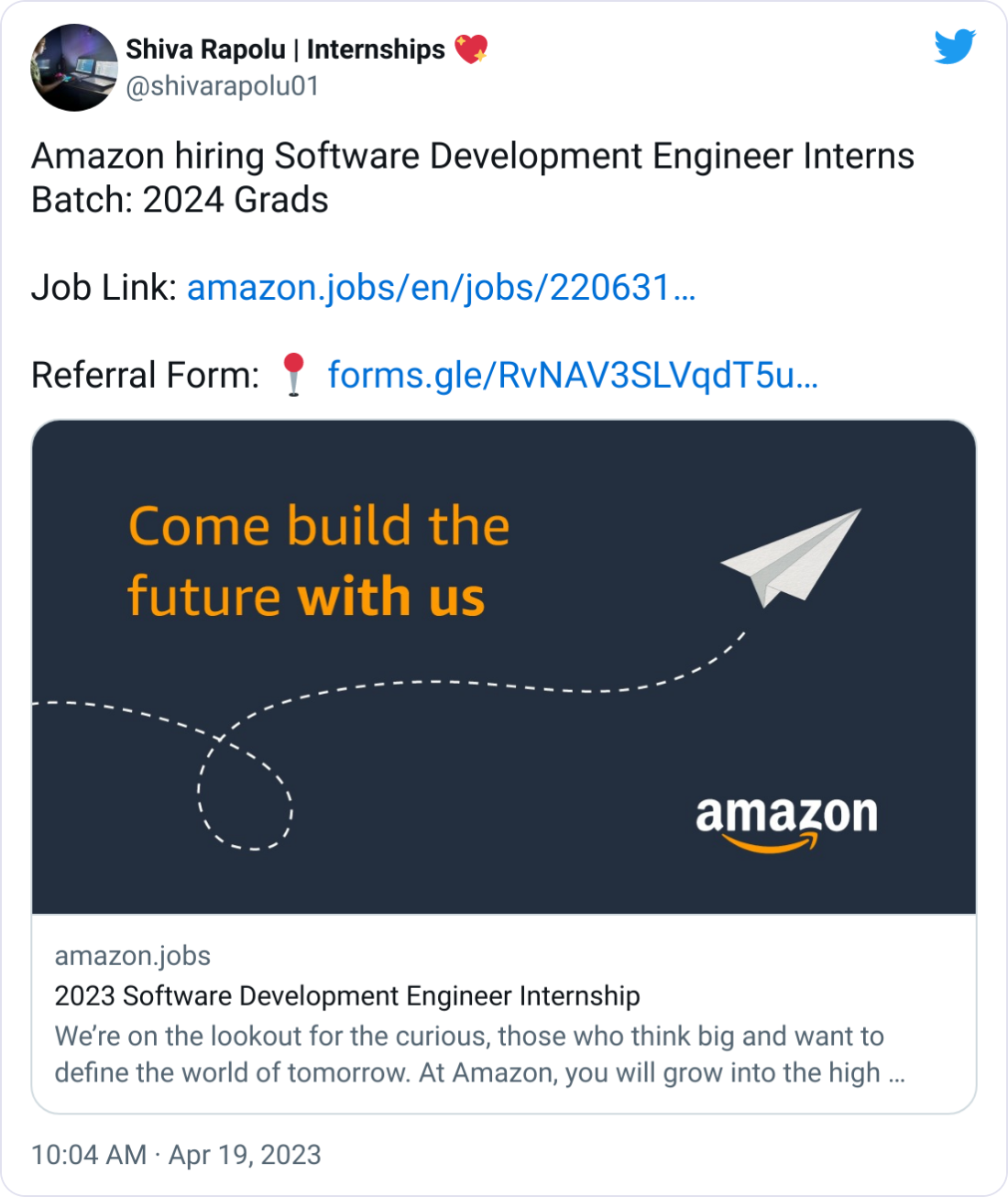 Shiva Rapolu | Internships 💖 @shivarapolu01 Amazon hiring Software Development Engineer Interns Batch: 2024 Grads Job Link: https://amazon.jobs/en/jobs/2206316/2023-software-development-engineer-internship Referral Form: 📍 https://forms.gle/RvNAV3SLVqdT5uB5A Shiva Rapolu | Internships 💖 @shivarapolu01 Amazon hiring Software Development Engineer Interns Batch: 2024 Grads Job Link: https://amazon.jobs/en/jobs/2206316/2023-software-development-engineer-internship Referral Form: 📍 https://forms.gle/RvNAV3SLVqdT5uB5A