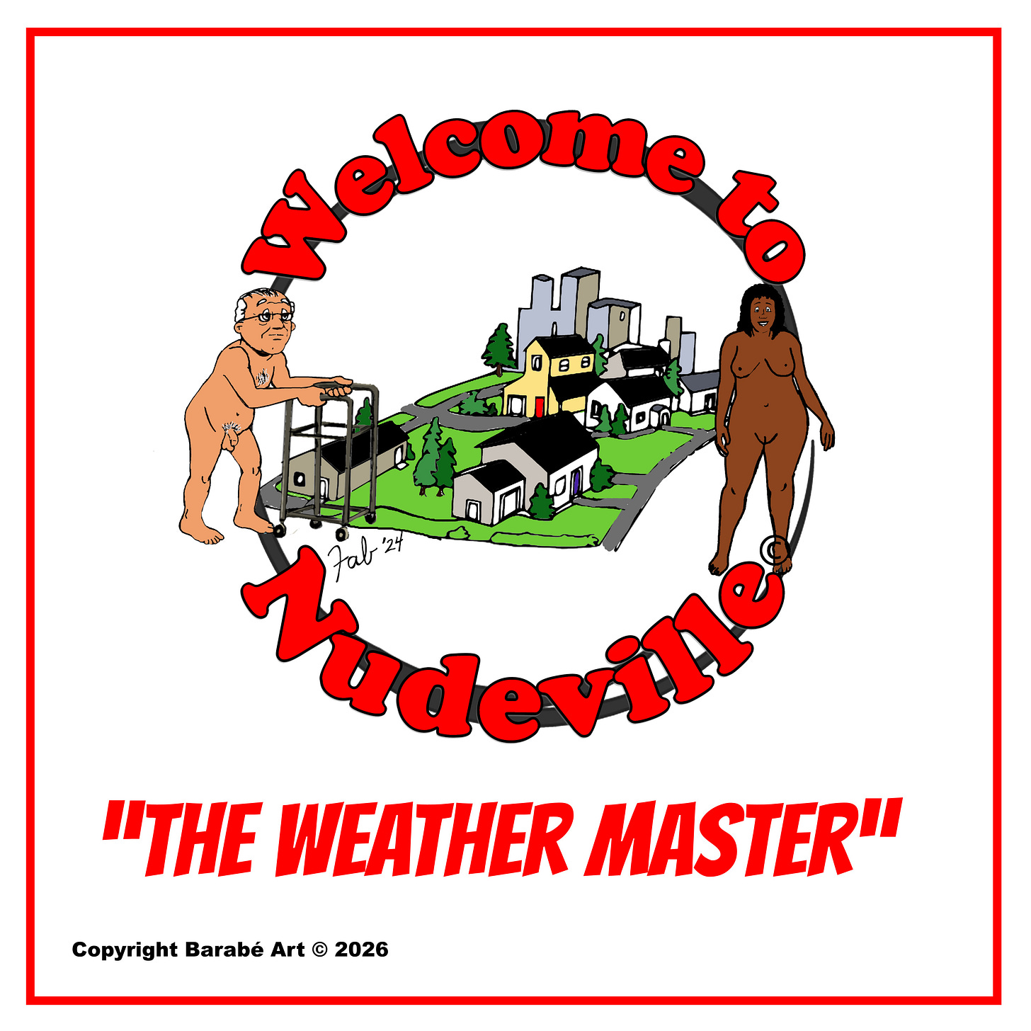 Panel 1: Title card reading “Welcome to Nudeville” with a small illustrated city and nude residents around it. The subtitle reads, “The weather master.”