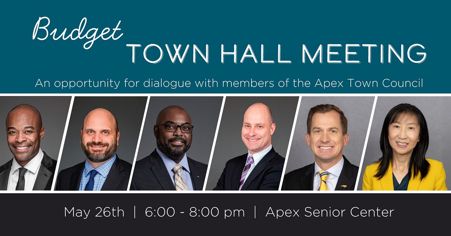 May be an image of text that says 'Budget TOWN HALL MEETING An opportunity for dialogue with members of the Apex Town Council May26th|6.00-8:00.pm|Apex May 26th | 6：00－ 8:00 6:00-8:00 pm |ApexSeniorCenter | Apex Senior Center'