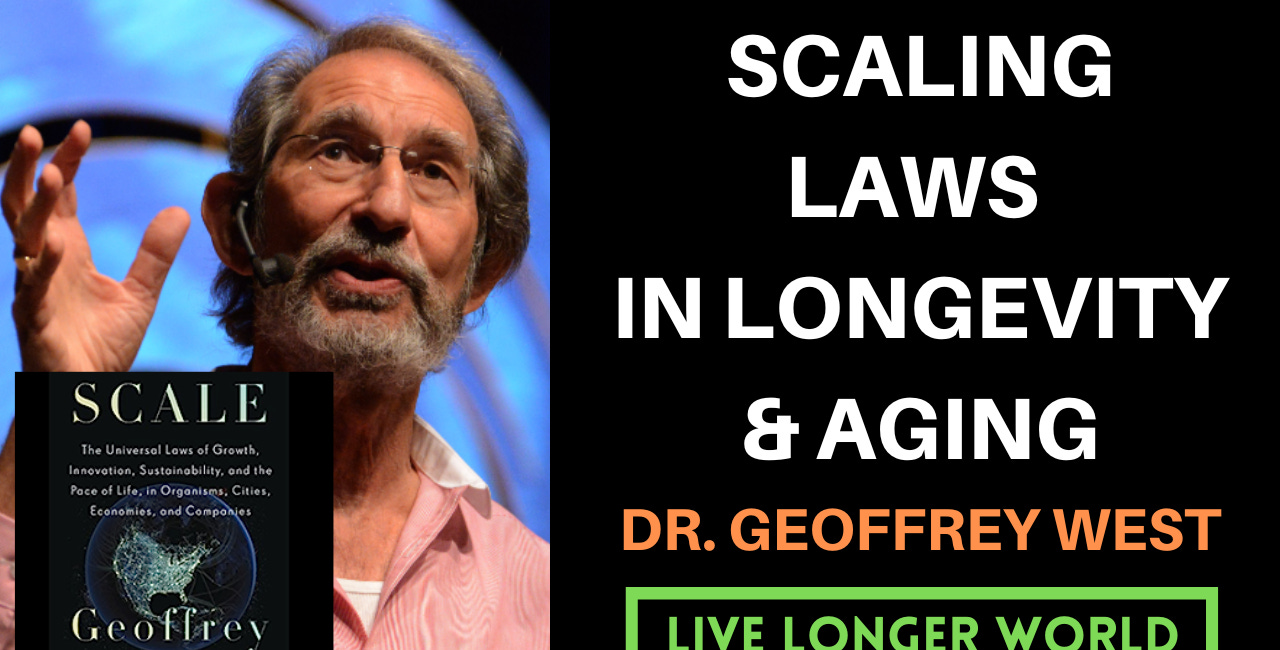 Scaling Laws in Longevity & Aging | Dr. Geoffrey West, Author of book Scale