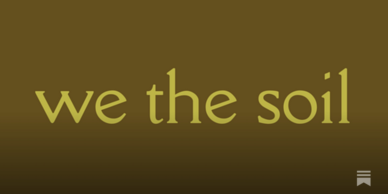 we the soil: May 2025